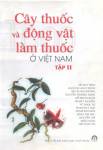 Cây thuốc và động vật làm thuốc ở Việt Nam tập 2